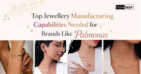 Jewellery Manufacturing Capabilities Needed for Brands Like Palmonas