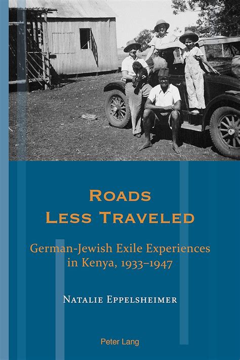 Roads Less Traveled: German-Jewish Exile Experiences in Kenya, 1933 ...