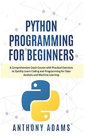 Python Programming for Beginners: A Comprehensive Crash Course with ...