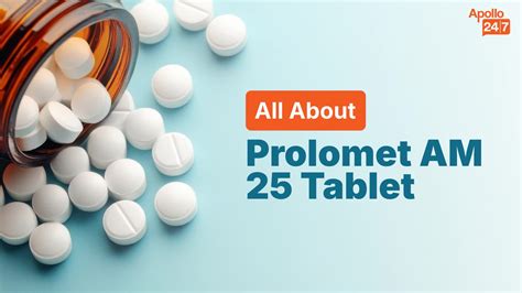 Prolomet AM 25 Tablet | Uses, Side Effects, Price | Apollo Pharmacy