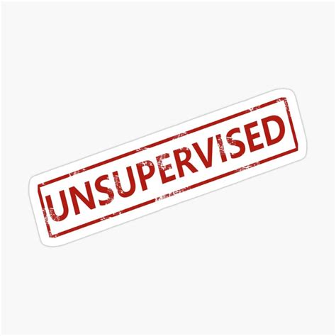 Image result for Unsupervised Quotes