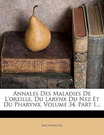 Annales Des Maladies de L'Oreille, Du Larynx Du Nez Et Du Pharynx ...