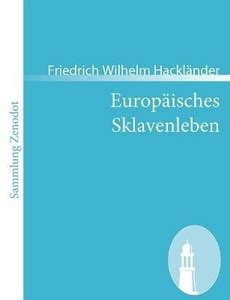 Europaisches Sklavenleben: Buy Europaisches Sklavenleben by Hacklander ...