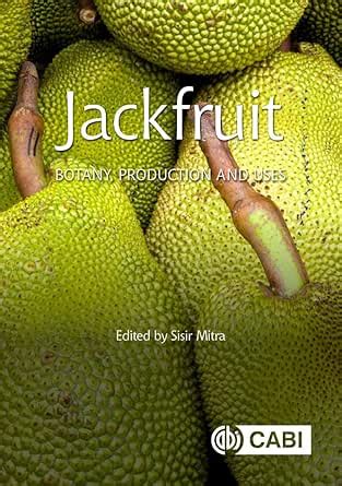 Jackfruit: Botany, Production and Uses eBook : Mitra, Sisir, Mitra ...