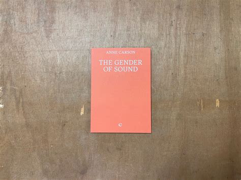 THE GENDER OF SOUND by Anne Carson - Good Press — good books & more