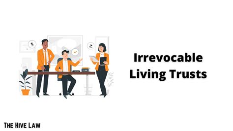 What Is An Irrevocable Living Trust? - The Hive Law