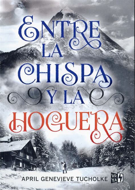 Entre La Chispa y La Hoguera (English and Spanish Edition): Tucholke ...