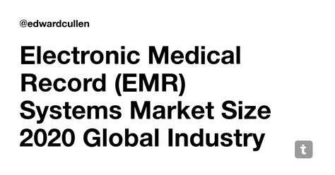 Electronic Medical Record (EMR) Systems Market Size 2020 Global ...