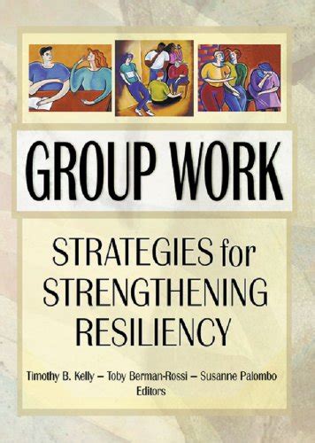 Group Work: Strategies for Strengthening Resiliency eBook : Kelly B ...