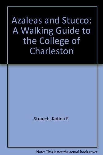 Buy Azaleas and Stucco: A Walking Guide to the College of Charleston ...