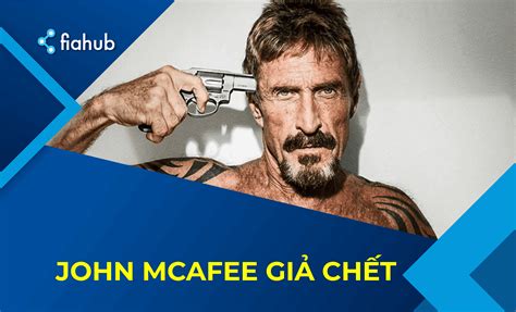 John McAfee giả chết và đang sống ở Hoa Kỳ? - Fiahub