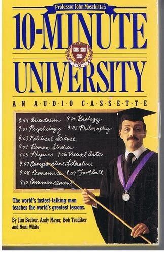 10-Minute University : Becker, Jim, Mayer, Andy, Tzudiker, Bob, White ...