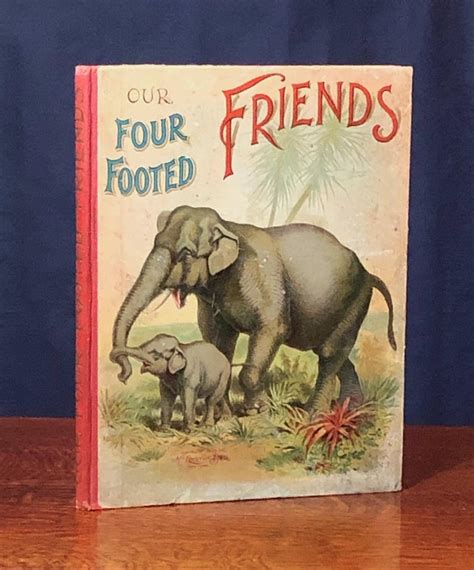 Our Four Footed Friends: Very Good Hardcover (1900) | Moroccobound Fine ...