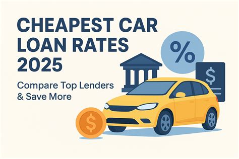 Cheapest Car Loan Rates 2025: Compare Top Lenders & Save More | Vinzp