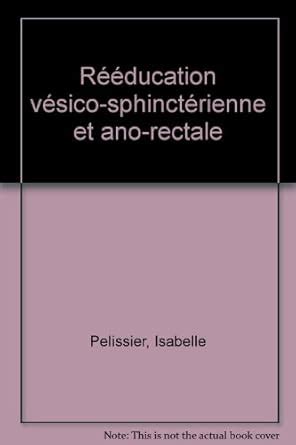 Amazon.in: Buy Rééducation vésico-sphinctérienne et ano-rectale Book ...
