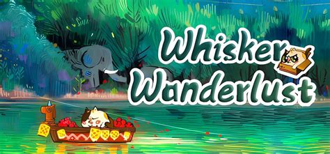 Whisker Wanderlust: The Wondrous Journey Build 19563298