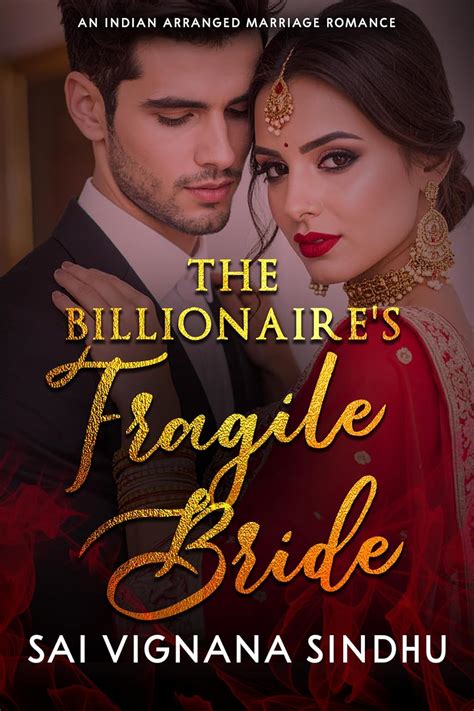 The Billionaire's Fragile Bride: An Indian Arranged Marriage Second ...
