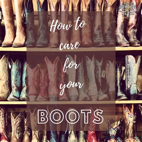 Caring for Your Boots! - Cowtown Cowboy Outfitters