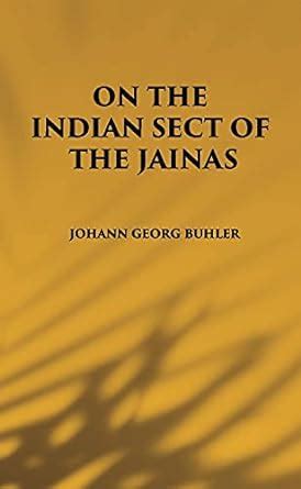 ON THE INDIAN SECT OF THE JAINAS : JOHANN GEORG BUHLER: Amazon.in: Books