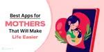 7 Best Apps for Mothers That Will Make Life Easier! | Cashify Blog
