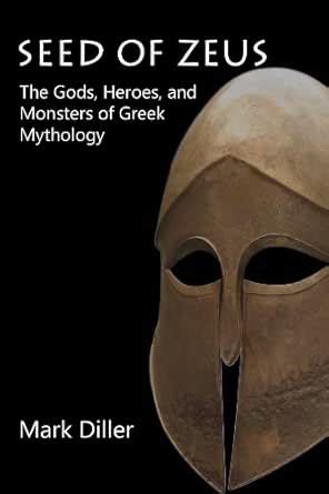 Seed of Zeus: The Gods, Heroes, and Monsters of Greek Mythology eBook ...