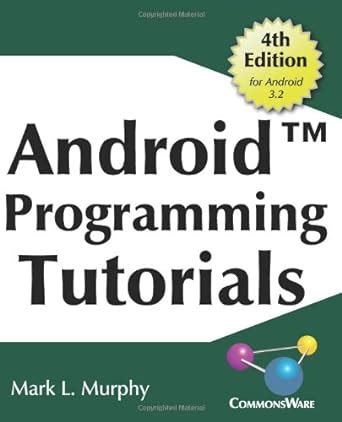 Android Programming Tutorials : Murphy, MR Mark L.: Amazon.in: Books