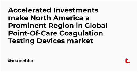 Accelerated Investments make North America a Prominent Region in Global ...