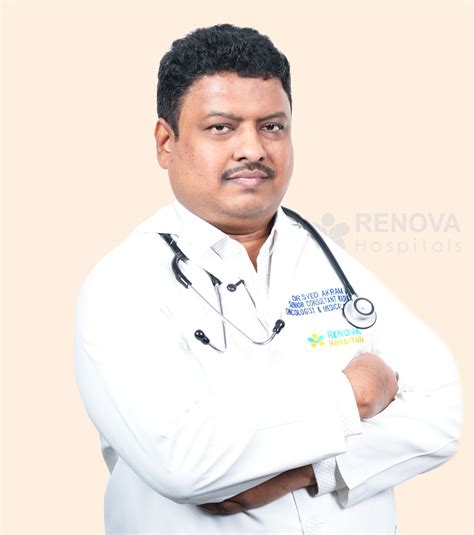 Dr. Syed Akram K – Precision Radiotherapy & Brachytherapy Care – Renova ...