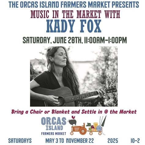 Orcas Island Farmers Market with Kady Fox, The Village Green, Orcas ...