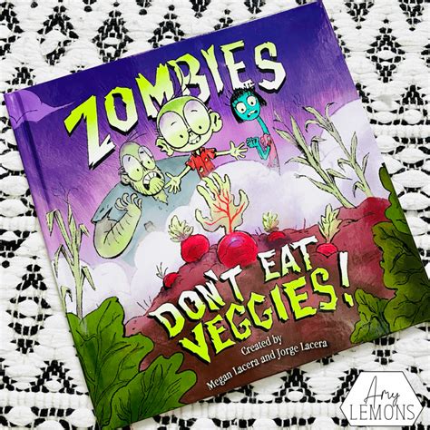 Zombies Don't Eat Veggies! - Amy Lemons