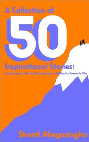 A Collection of Fifty Inspirational Stories: Change You Life by ...