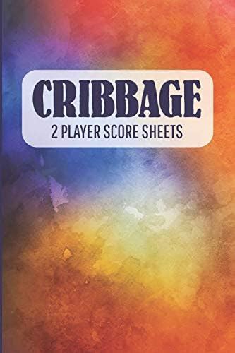 CRIBBAGE 2 Player Score Sheets: A Handy-Sized Scoring Book To Use On ...