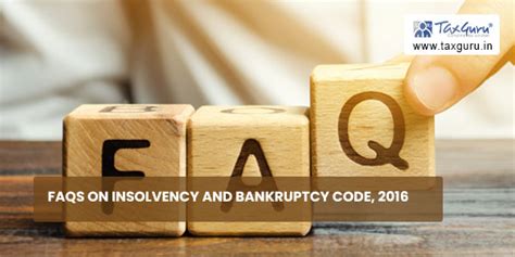 FAQs on Insolvency and Bankruptcy Code, 2016