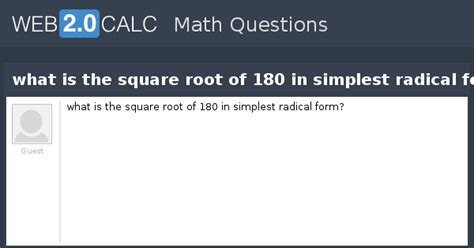 View question - what is the square root of 180 in simplest radical form?