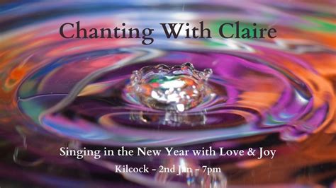 Chanting with Claire - Sing in 2024 with Love and Joy!!!, SpeakUp ...