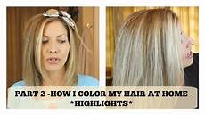 Color My Hair At Home by Part 2 Home Hair Color How I Add Chunky Highlights Color My Hair At Home