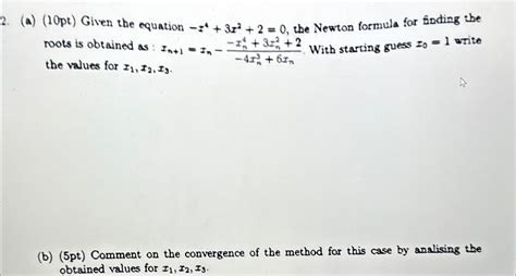 Solved (a) (10pt) ﻿Given the equation -x4+3x2+2=0, ﻿the | Chegg.com
