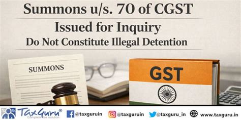 Summons u/s. 70 of CGST issued for inquiry do not constitute illegal ...