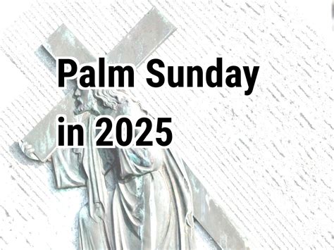 Palm Sunday 2025. When was Palm Sunday in 2025 | Calendar Center