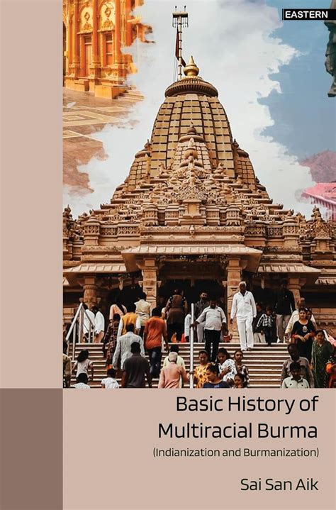 Buy Basic History of Multiracial Burma (Indianization and Burmanization ...