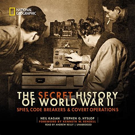 The Secret History of World War II: Spies, Code Breakers, & Covert ...