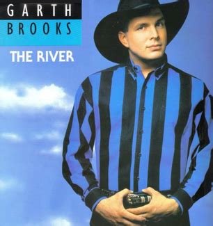 Garth Brooks – The River Lyrics | Genius Lyrics