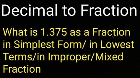 What is 1.375 as a Fraction in Simplest Form/ in Lowest Terms/in ...