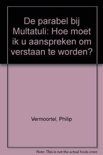 Amazon.in: Buy De parabel bij Multatuli: Hoe moet ik u aanspreken om ...