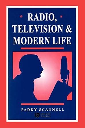 Buy Radio, Television and Modern Life: A Phenomenological Approach Book ...