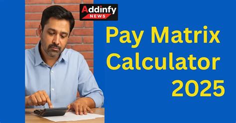 Pay Matrix Calculator 2025: Basic Pay, DA, HRA और Salary Fixation की ...