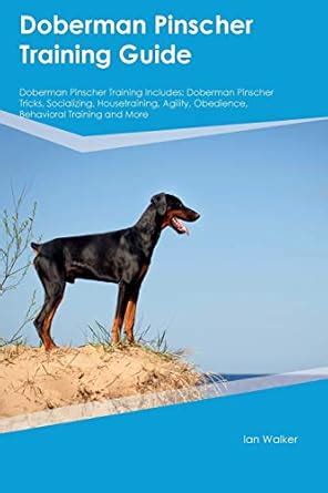 Buy Doberman Pinscher Training Guide Doberman Pinscher Training ...