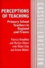 Buy Perceptions of Teaching: Primary School Teachers in England and ...