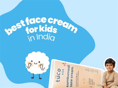 Best Face Cream for Kids in India: 6 Safe Picks for Soft, Glowing Skin ...