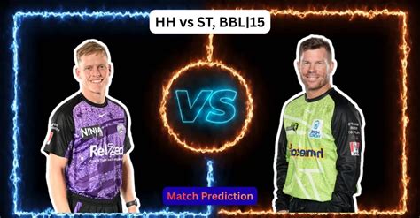 HH vs ST, BBL|15, Match Prediction: Who will win today’s game between ...